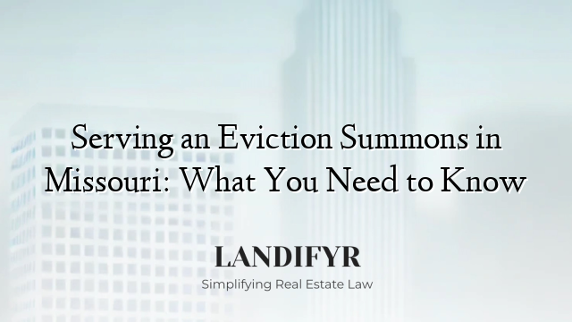 Serving an Eviction Summons in Missouri: What You Need to Know