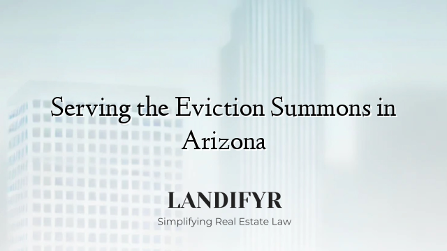 Serving the Eviction Summons in Arizona