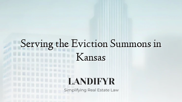 Serving the Eviction Summons in Kansas