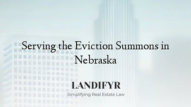 Serving the Eviction Summons in Nebraska