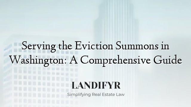 Serving the Eviction Summons in Washington: A Comprehensive Guide