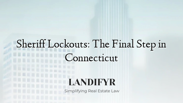 Sheriff Lockouts: The Final Step in Connecticut