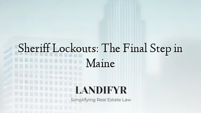 Sheriff Lockouts: The Final Step in Maine