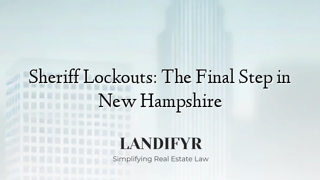 Sheriff Lockouts: The Final Step in New Hampshire