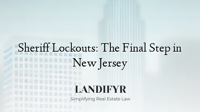 Sheriff Lockouts: The Final Step in New Jersey