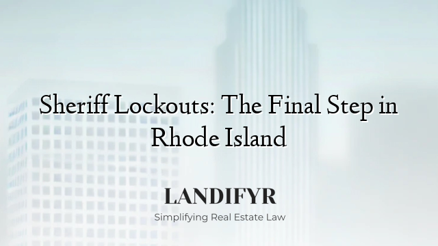 Sheriff Lockouts: The Final Step in Rhode Island