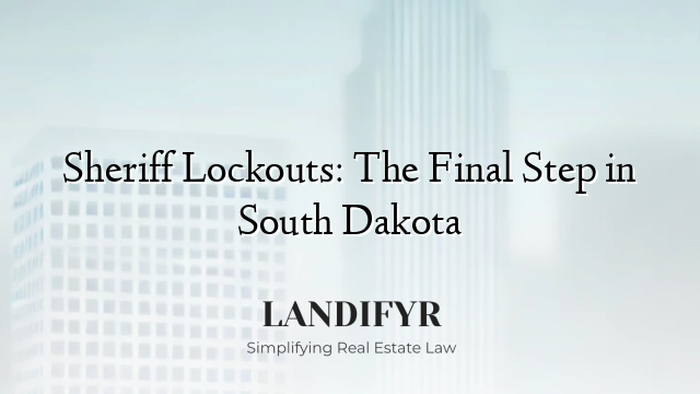 Sheriff Lockouts: The Final Step in South Dakota