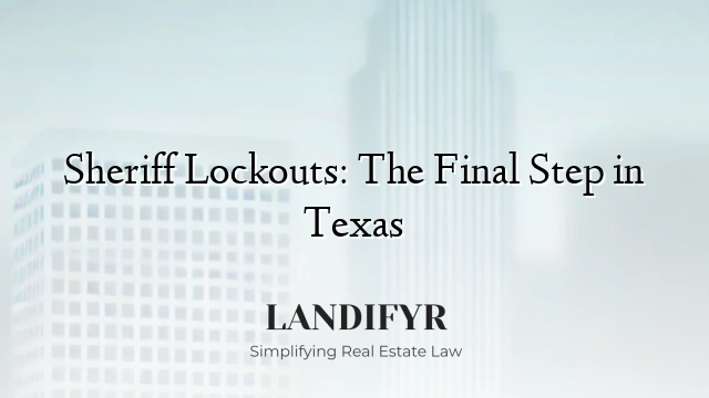 Sheriff Lockouts: The Final Step in Texas