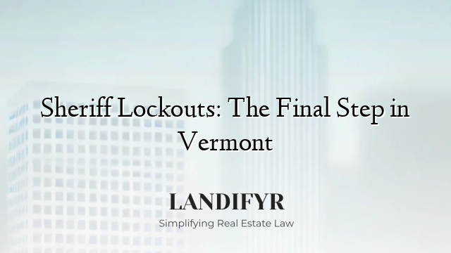 Sheriff Lockouts: The Final Step in Vermont