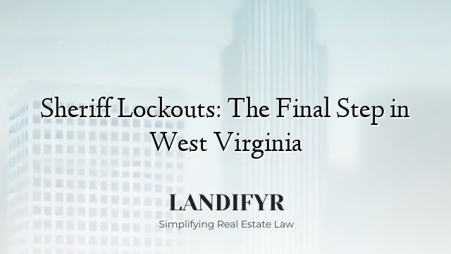 Sheriff Lockouts: The Final Step in West Virginia