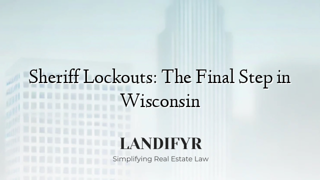 Sheriff Lockouts: The Final Step in Wisconsin