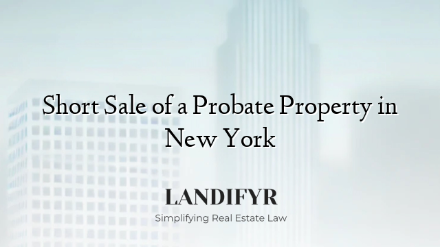 Short Sale of a Probate Property in New York