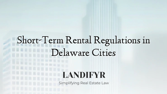 Short-Term Rental Regulations in Delaware Cities