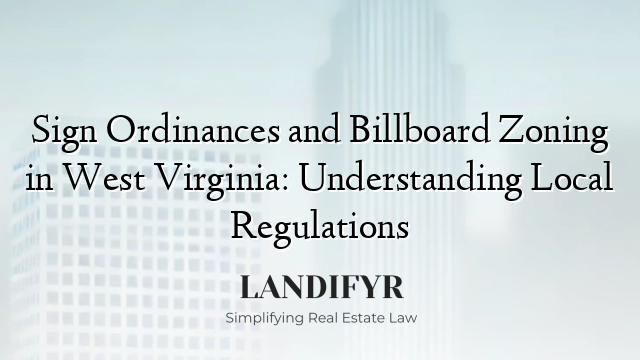 Sign Ordinances and Billboard Zoning in West Virginia: Understanding Local Regulations