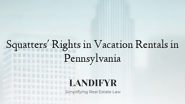 Squatters' Rights in Vacation Rentals in Pennsylvania