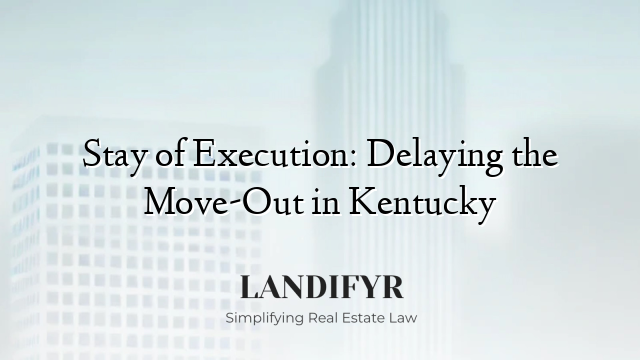 Stay of Execution: Delaying the Move-Out in Kentucky