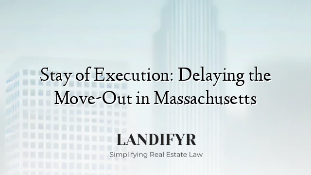 Stay of Execution: Delaying the Move-Out in Massachusetts