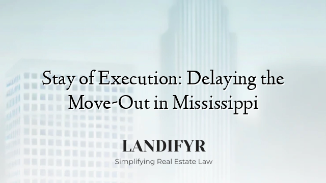 Stay of Execution: Delaying the Move-Out in Mississippi
