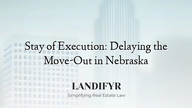 Stay of Execution: Delaying the Move-Out in Nebraska