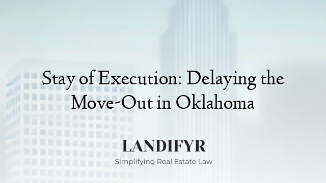 Stay of Execution: Delaying the Move-Out in Oklahoma