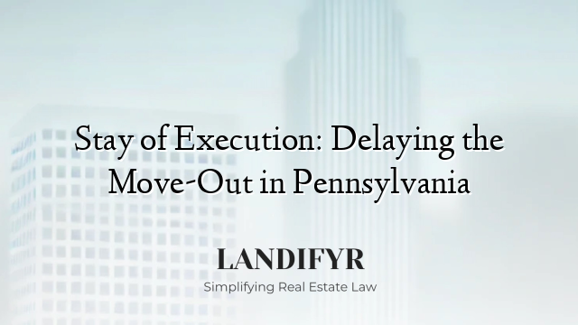 Stay of Execution: Delaying the Move-Out in Pennsylvania