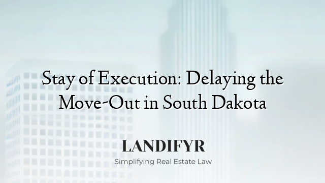 Stay of Execution: Delaying the Move-Out in South Dakota