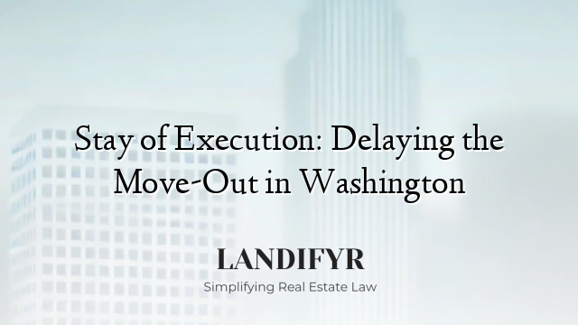 Stay of Execution: Delaying the Move-Out in Washington