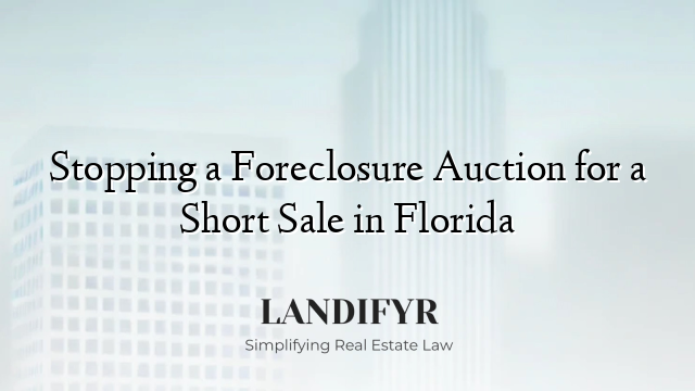 Stopping a Foreclosure Auction for a Short Sale in Florida