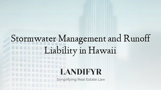 Stormwater Management and Runoff Liability in Hawaii