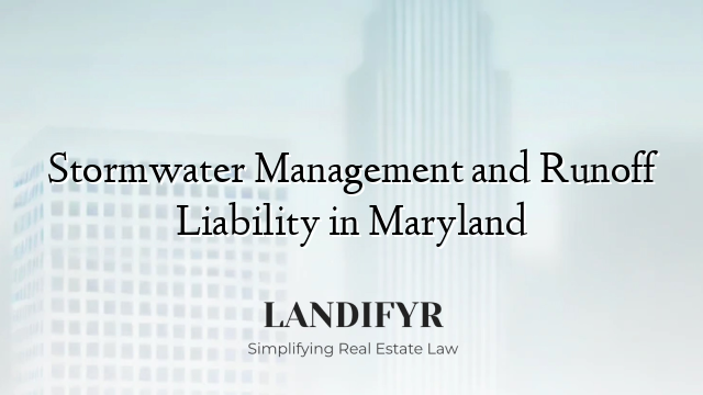 Stormwater Management and Runoff Liability in Maryland