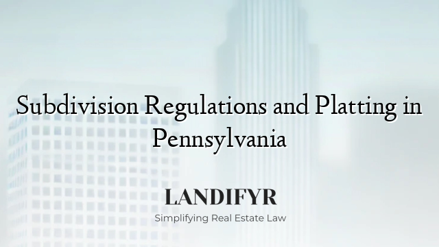 Subdivision Regulations and Platting in Pennsylvania