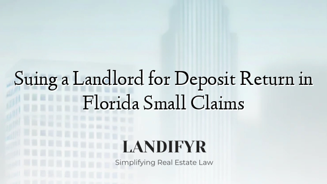 Suing a Landlord for Deposit Return in Florida Small Claims