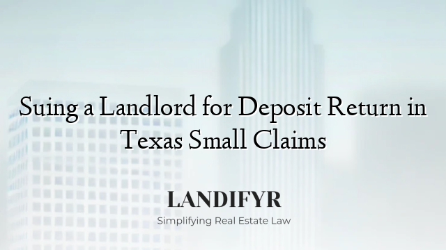 Suing a Landlord for Deposit Return in Texas Small Claims