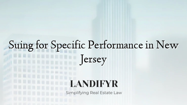 Suing for Specific Performance in New Jersey