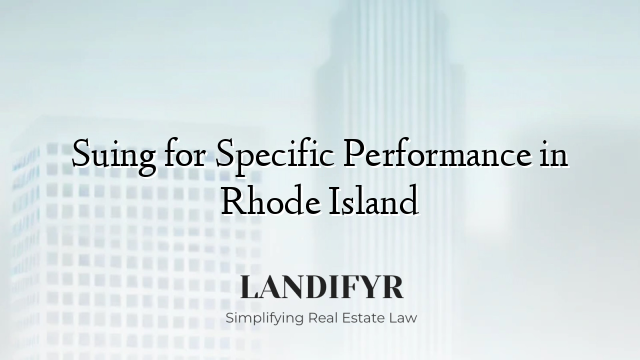 Suing for Specific Performance in Rhode Island