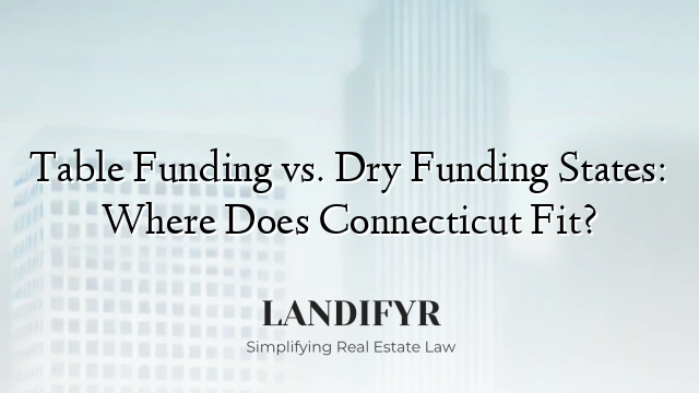 Table Funding vs. Dry Funding States: Where Does Connecticut Fit?