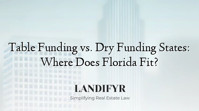 Table Funding vs. Dry Funding States: Where Does Florida Fit?