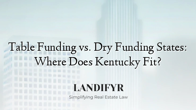 Table Funding vs. Dry Funding States: Where Does Kentucky Fit?