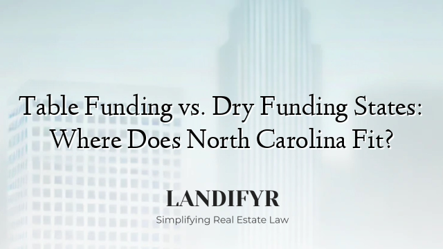 Table Funding vs. Dry Funding States: Where Does North Carolina Fit?