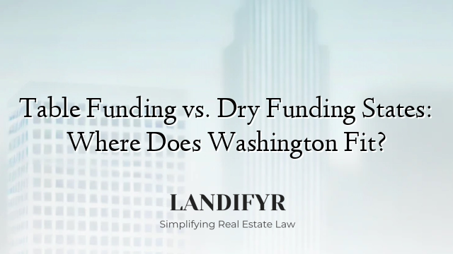 Table Funding vs. Dry Funding States: Where Does Washington Fit?