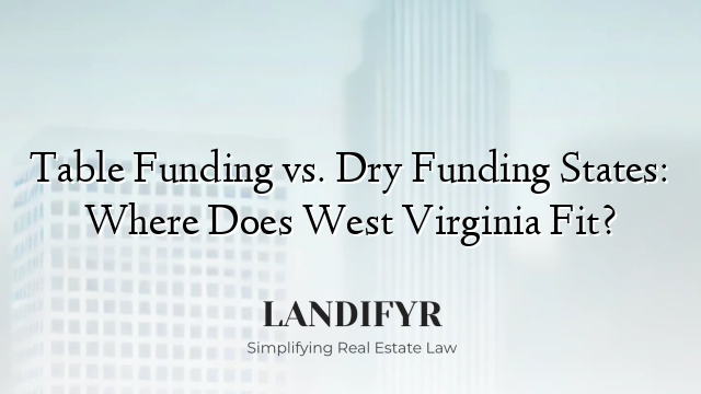 Table Funding vs. Dry Funding States: Where Does West Virginia Fit?