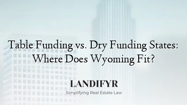 Table Funding vs. Dry Funding States: Where Does Wyoming Fit?