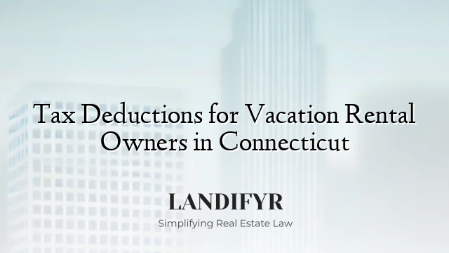 Tax Deductions for Vacation Rental Owners in Connecticut