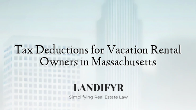 Tax Deductions for Vacation Rental Owners in Massachusetts