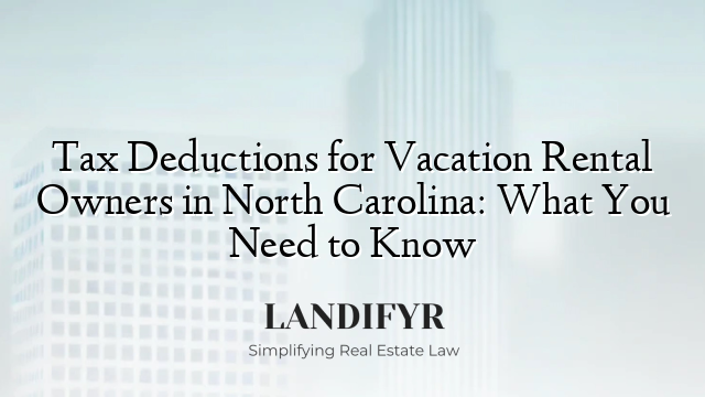 Tax Deductions for Vacation Rental Owners in North Carolina: What You Need to Know