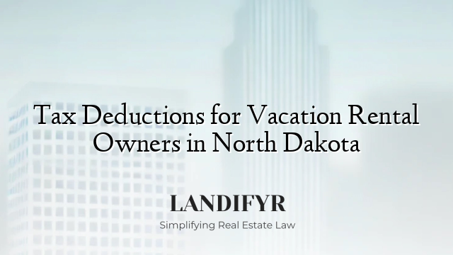 Tax Deductions for Vacation Rental Owners in North Dakota