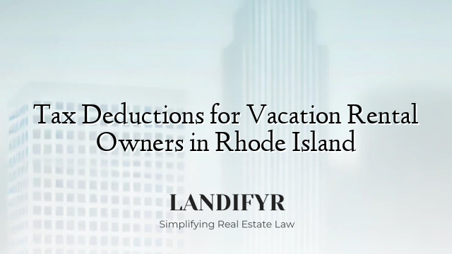 Tax Deductions for Vacation Rental Owners in Rhode Island