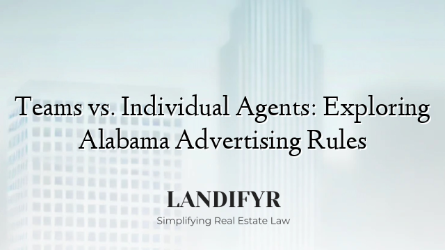 Teams vs. Individual Agents: Exploring Alabama Advertising Rules
