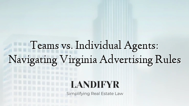 Teams vs. Individual Agents: Navigating Virginia Advertising Rules
