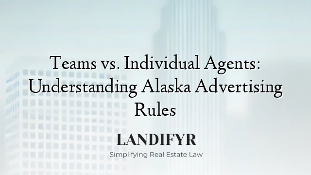 Teams vs. Individual Agents: Understanding Alaska Advertising Rules